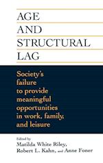 Age & Structural Lag – Society's Failure to Provide Meaningful Opportunities in Work, Family & Leisure