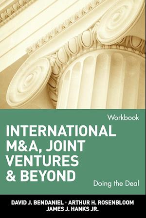 International M&A, Joint Ventures, & Beyond – Doing the Deal Workbook 2e
