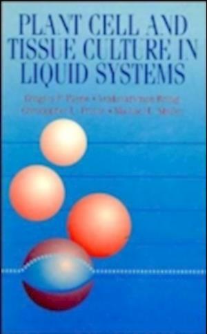 Plant Cell and Tissue Culture in Liquid Systems