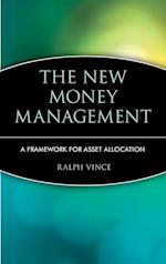 The New Money Management –A Framework for Asset Allocation