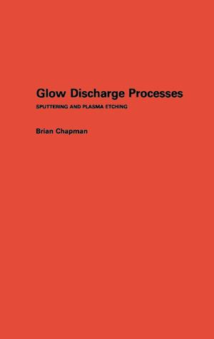 Glow Discharge Processes – Sputtering and Plasma Etching