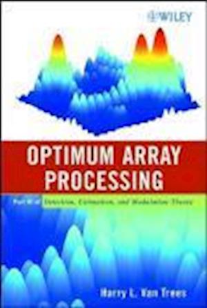 Optimum Array Processing – Part IV of Detection, Estimation and Modulation Theory