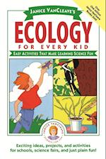 Janice VanCleave's Ecology for Every Kid