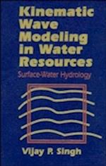 Kinematic Wave Modeling in Water Resources – Surface–Water Hydrology