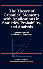 The Theory of Canonical Moments with Applications in Statistics, Probability and Analysis