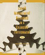Labor Management Relations in a Changing Environment 2e