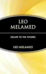 Leo Melamed: Escape to the Futures