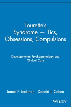 Tourette's Syndrome –– Tics, Obsessions, Compulsio – Developmental Psychopathology & Clinical Care