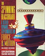 The Spinning Blackboard and Other Dynamic Experiments on Force and Motion