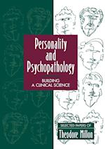 Personality & Psychopathology – Building a Clinical Science Selected Papers of Theodore Milton