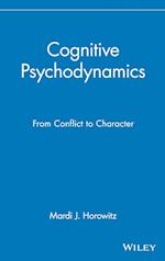 Cognitive Psychodynamics – From Conflict to Character