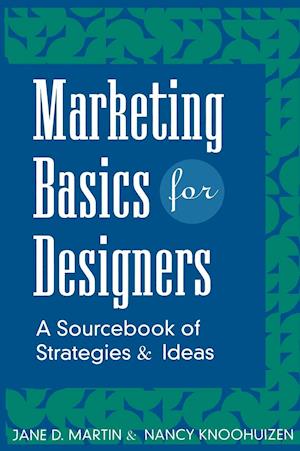 Marketing Basics for Designers: A Sourcebook of St Strategies & Ideas