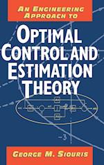 An Engineering Approach to Optimal Control and Estimation Theory