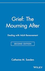 Grief: The Mourning After: Dealing with Adult Bere Bereavement 2e