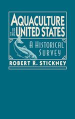 Aquaculture in the United States – A Historical Survey