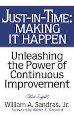 Just–In–Time – Making It Happen – Unleasing the Power of Continuous Improvement