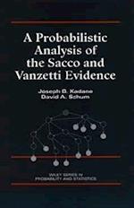 A Probabilistic Analysis of the Sacco and Vanzetti  Evidence