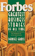 Forbes Greatest Business Stories of All Time – 20 Inspiring Tales of Entrepreneurs Who Changed the Way We Live & Do Business