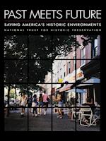 Past Meets Future – Saving America's Historical Environments