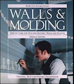 Walls & Molding – How to Care for Old & Historic Wood & Plaster