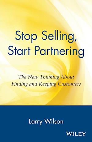 Stop Selling, Start Partnering