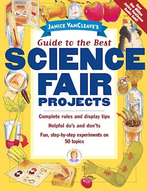 Janice VanCleave's Guide to the Best Science Fair Projects