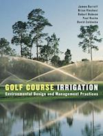 Golf Course Irrigation – Environmental Design and Management Practices