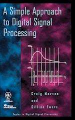 A Simple Approach to Digital Signal Processing