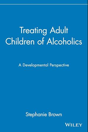 Treating Adult Children of Alcoholics: A Developme Development Perspective (Paper)