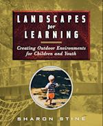Landscapes for Learning – Creating Outdoor Environments for Children & Youth