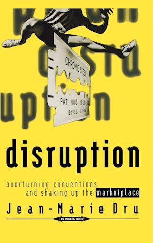 Disruption – Overturning Conventions and Shaking Up The Marketplace