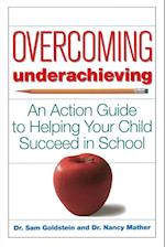 Overcoming Underachieving – An Action Guide to Helping Your Child Succeed in School