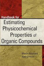 Handbook for Estimating Physiochemical Properties of Organic Compounds