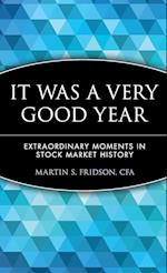 It Was a Very Good Year – Extraordinary Moments in  Stock Market History
