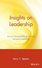 Insights on Leadership – Service, Stewardship, Spirit & Servant–Leadership