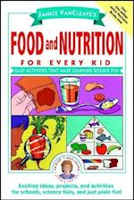 Janice VanCleave's Food and Nutrition for Every Ki – Easy Activities that Make Learning Science Fun (Paper)