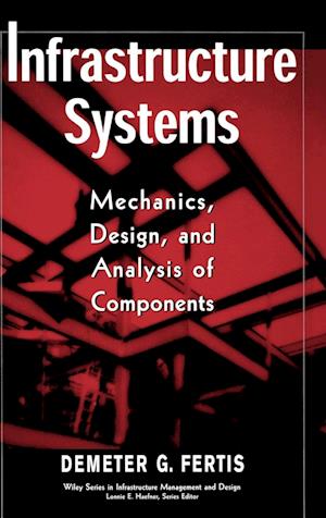 Infrastructure Systems – Mechanics, Design & Analysis of Components