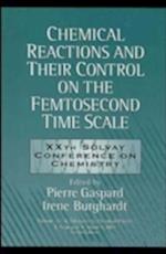 Chemical Reactions and Their Control on the Femtosecond Time Scale