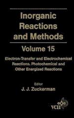 Inorganic Reactions & Methods V15 – Electron– Transfer & Electrochemical Reactions, Photochemical & Other Energized Reactions