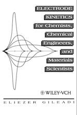 Electrode Kinetics – For Chemists, Chemical Engineers & Material Scientists (Paper only)