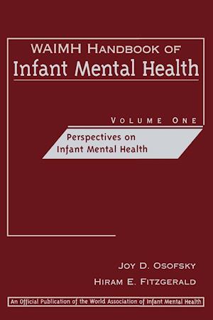 WAIMH Handbook of Infant Mental Health, Perspectives on Infant Mental Health