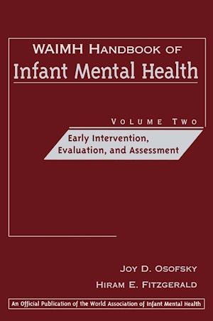 WAIMH Handbook of Infant Mental Health V 2 – Early Intervention Evaluation & Assessment