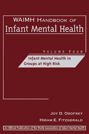 WAIMH Handbook of Infant Mental Health, Infant Mental Health in Groups at High Risk