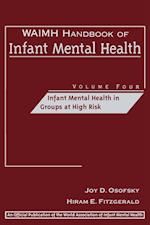 WAIMH Handbook of Infant Mental Health V 4 – Infant Mental Health Groups at High Risk