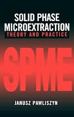 Solid Phase Microextraction – Theory and Practice