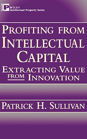 Profiting from Intellectual Capital: Extracting Va Value from Innovation