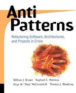 Anti Patterns - Refactoring Software, Architectures & Projects in Crisis