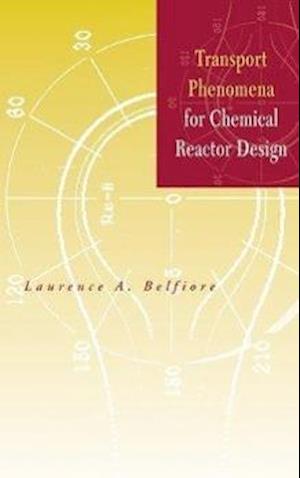 Transport Phenomena for Chemical Reactor Design