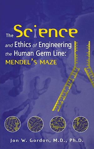 The Science and Ethics of Engineering the Human Germ Line – Mendel's Maze