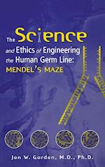 The Science and Ethics of Engineering the Human Germ Line – Mendel's Maze